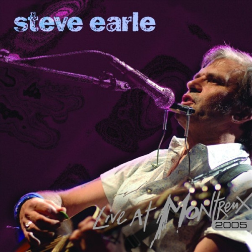 EARLE, STEVE - LIVE AT MONTREUX 2005STEVE EARLE LIVE AT MONTREUX 2005.jpg